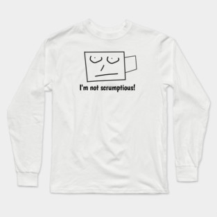 I'm not scrumptious! Long Sleeve T-Shirt