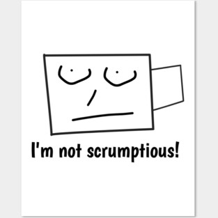 I'm not scrumptious! Posters and Art