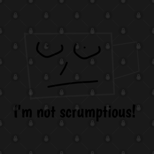 I'm not scrumptious! by BlackMeme94