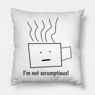 Funny quotes for men, I'm not scrumptious! Pillow