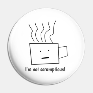 Funny quotes for men, I'm not scrumptious! Pin