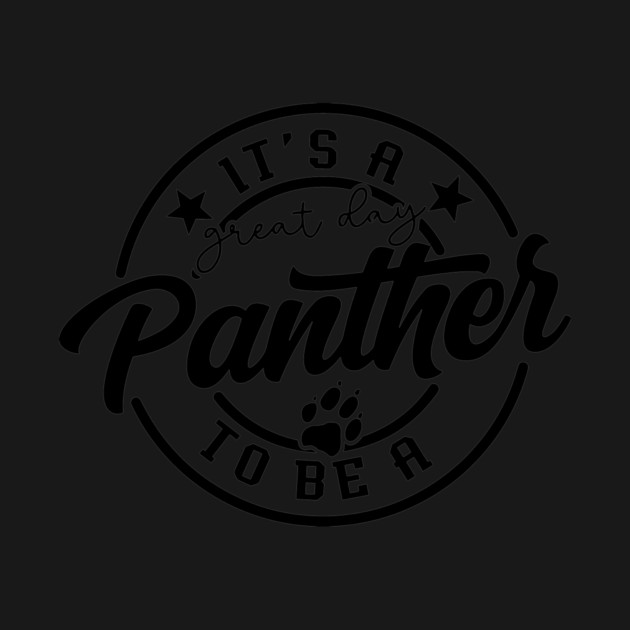 It's a Great Day To Be A Panther by Darksavage