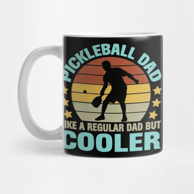 Pickleball Dad Like a Regular Dad but Cooler by Darksavage