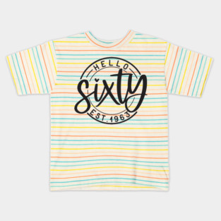 Hello Sixty 60th birthday Est 1963 Kids T-Shirt