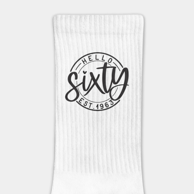 Hello Sixty 60th birthday Est 1963 by Darksavage