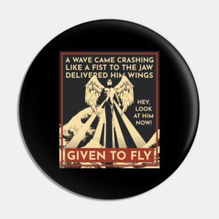 Given to Fly - PJ Pin