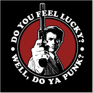 Dirty Harry Feel Lucky Punk? Posters and Art