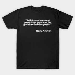 Huey Newton Quote T-Shirt