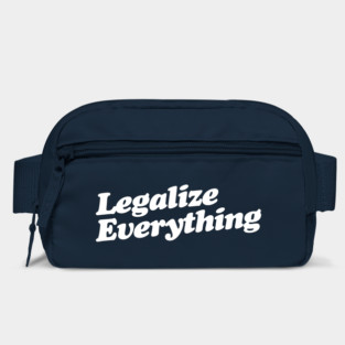 Legalize Everything T-Shirt Bag