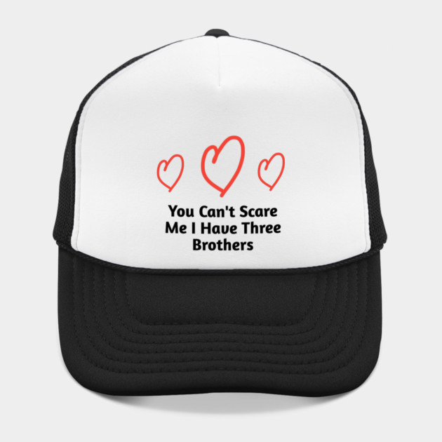 You Can't Scare Me I Have Three Brothers by BlackMeme94