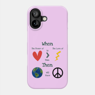 The Power Of Love Phone Case