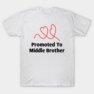 Promoted To Middle Brother T-Shirt