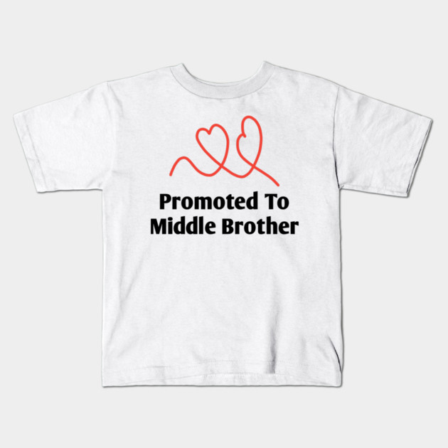 Promoted To Middle Brother Kids T-Shirt by BlackMeme94