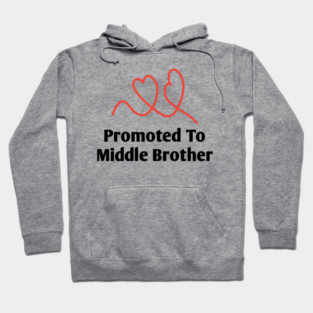 Promoted To Middle Brother Hoodie