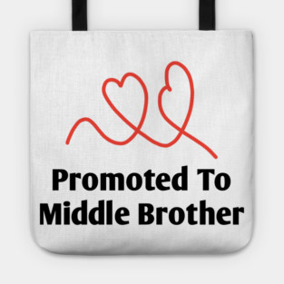 Promoted To Middle Brother Tote
