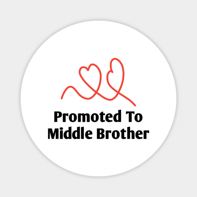 Promoted To Middle Brother Magnet by BlackMeme94