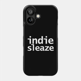 Indie Sleaze Phone Case