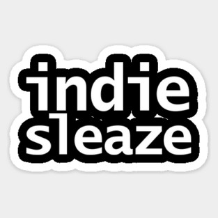Indie Sleaze Sticker