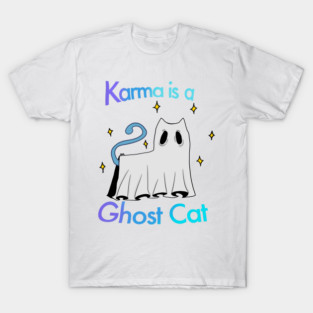 Karma Is A Ghost Cat T-Shirt