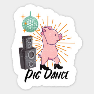 Pig Dance Sticker