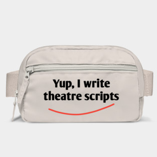 Yup, I write theatre scripts Bag