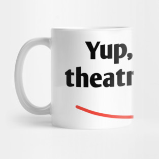 Yup, I write theatre scripts Mug