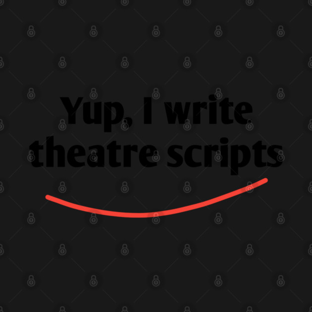 Yup, I write theatre scripts by BlackMeme94