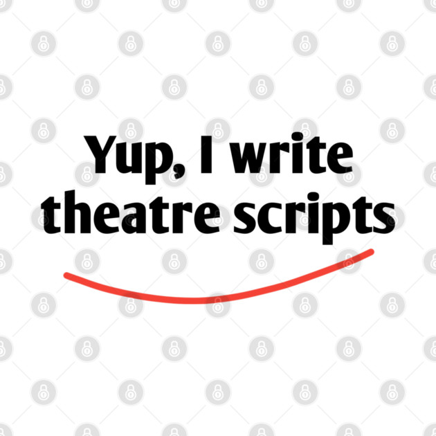 Yup, I write theatre scripts by BlackMeme94