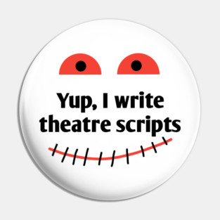 Yup, I write theatre scripts Pin