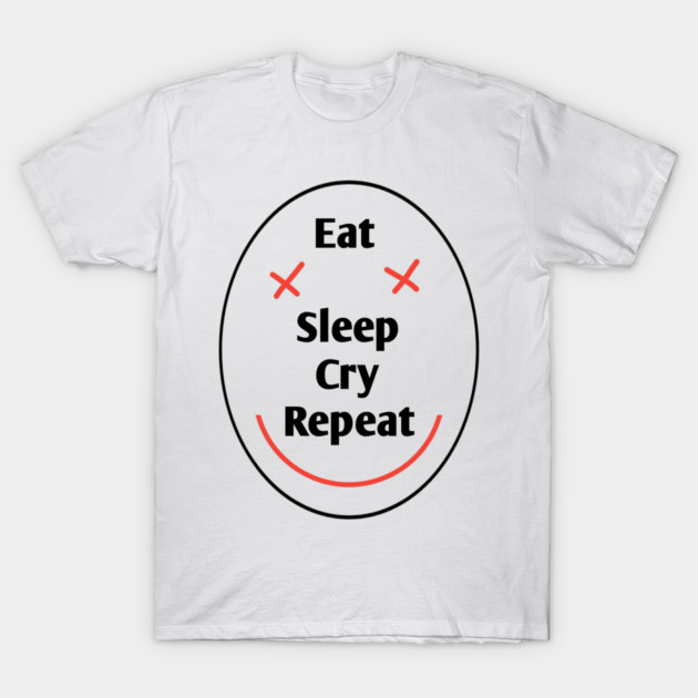 Eat sleep cry repeat by BlackMeme94