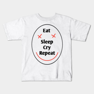 Eat sleep cry repeat Kids T-Shirt
