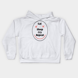 Eat sleep cry repeat Kids Hoodie