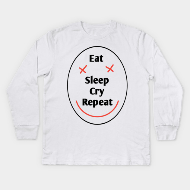 Eat sleep cry repeat Kids Long Sleeve T-Shirt by BlackMeme94