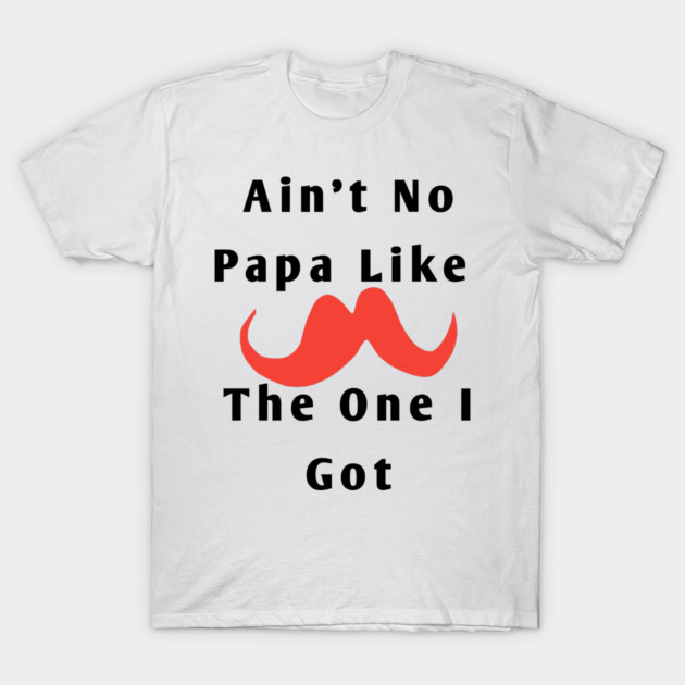 Ain't No Papa Like The One I Got by BlackMeme94
