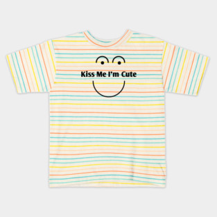 Kiss Me I'm Cute Kids T-Shirt