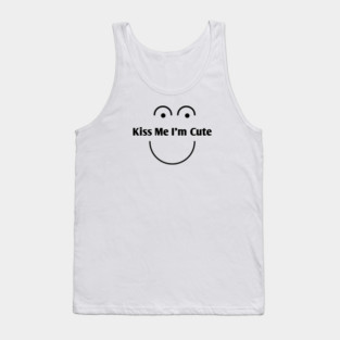 Kiss Me I'm Cute Tank Top