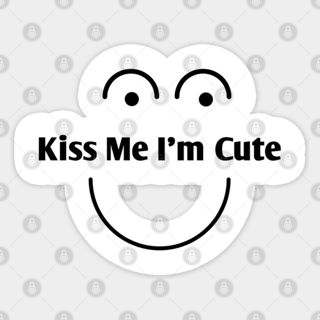 Kiss Me I'm Cute Sticker by BlackMeme94