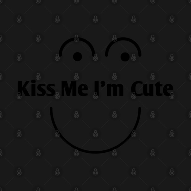 Kiss Me I'm Cute by BlackMeme94