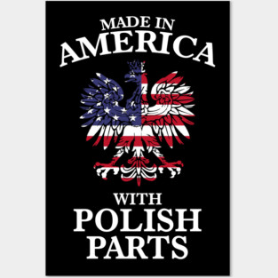 Made In America With Polish Parts Posters and Art