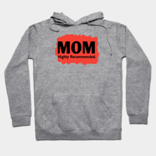 Mom highly recommended Hoodie
