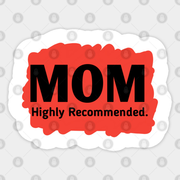 Mom highly recommended Sticker by BlackMeme94
