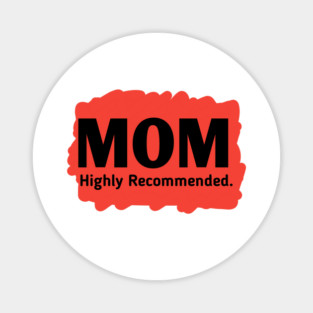 Mom highly recommended Magnet