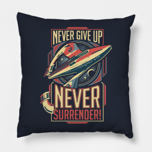 Never Surrender! Pillow