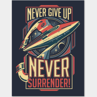 Never Surrender! Posters and Art