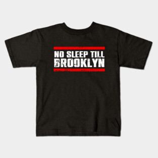 No Sleep Till Brooklyn Kids T-Shirt