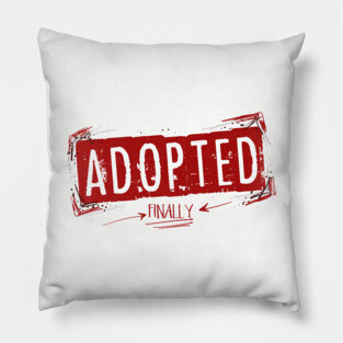Adopted; Finally Pillow