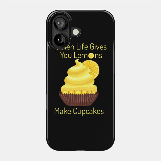Life Gives you Lemons, Make Cupcakes Phone Case by HolidayBug