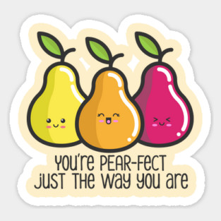 You’re Perfect Pear Pun Sticker