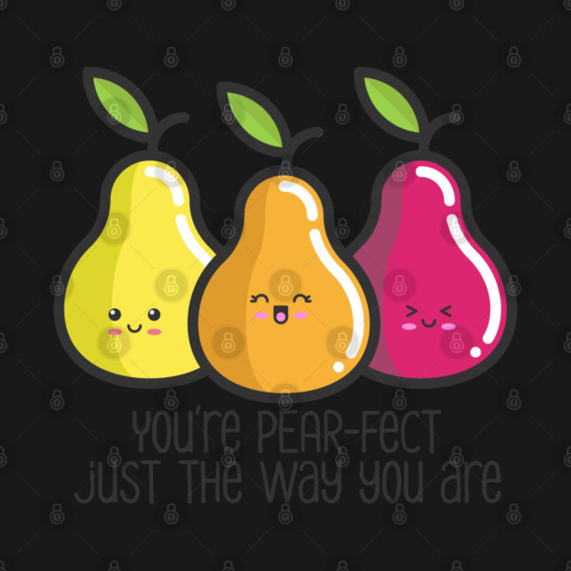 You’re Perfect Pear Pun by HolidayBug