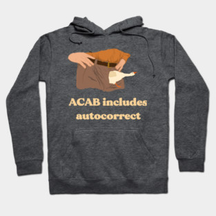 acab includes autocorrect Hoodie